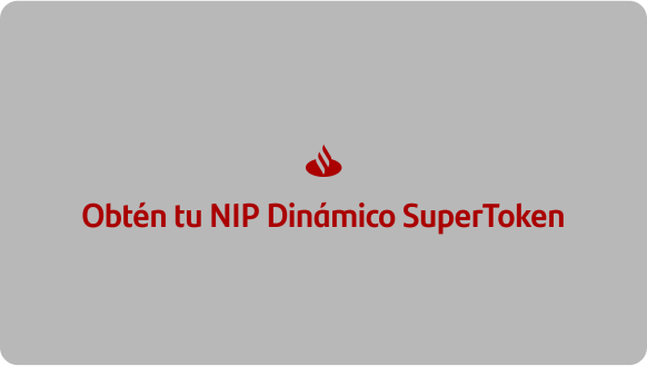 Obtén tu NIP Dinámico SuperToken